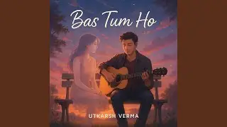Bas Tum Ho