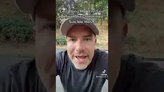 Last thing my wife said before she committed suicide 💔