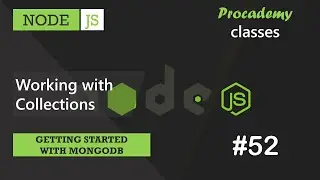 #52 Working with Collections | Getting Started with MongoDB | A Complete NODE JS Course
