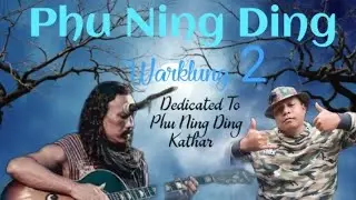 || Warklung 2 || Phu Ning Ding Kathar New Song 2026 ||Dedicated To Warklung Phu Ning Ding Kathar🙏❤||