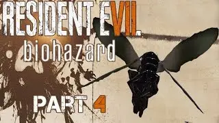 Resident Evil 7 [PC] - Gameplay Part 4 - DISGUSTING BUGS!