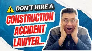 WARNING: Don't Even Think About Hiring a Construction Accident Lawyer Until You See This !