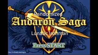 Wait, I'm actually doing this? Randomized Andaron saga Lunatic ironman