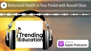 Behavioral Health in Your Pocket with Russell Glass