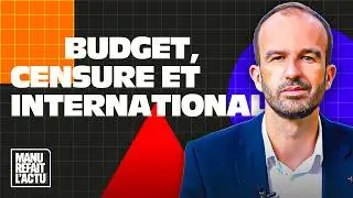 💥 Budget, censure et international : on fait le point ! - Manu refait l'actu n°23