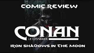 Conan le Cimm&eacute;rien: Iron Shadows in the Moon Review