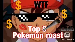 Top 8 Pok&eacute;mon Roasts of all Time