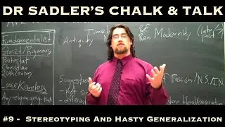 Dr. Sadler's Chalk and Talk #9: Is Stereotyping Always Hasty Generalization?