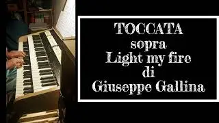 TOCCATA sopra Light my fire