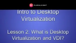 What is Desktop Virtualization and VDI?