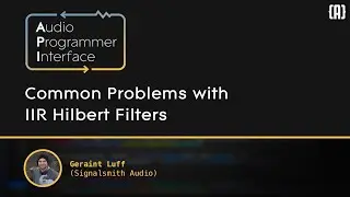 Common Problems with IIR Hilbert Filters | Geraint Luff (Signalsmith Audio)