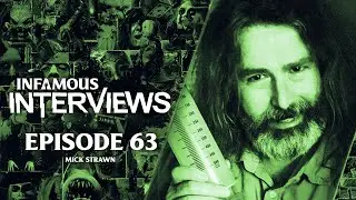 Mick Strawn (Infamous Interviews Ep. 63)