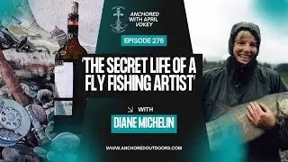 Anchored Podcast Ep. 276: Diane Michelin on Painting, Wild Places, and Inspiration