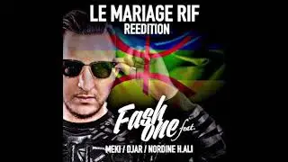 MARIAGE RIF - REEDITION / Dj FASH-ONE Ft. Meki -- Nordine H-ali