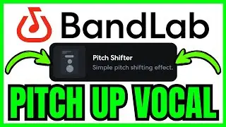 How To PITCH UP Vocals In BandLab (QUICK & EASY) 2026