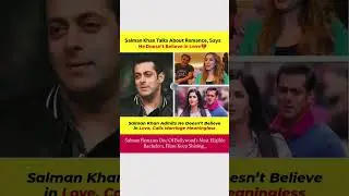 Salman Khan Talks About Romance, Says He Doesn't Believe in Love #bollywood #salmankhan