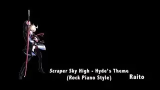 Scraper Sky High - Hyde's Theme (Rock Piano Style) [Raito] [Arran. LL Music]