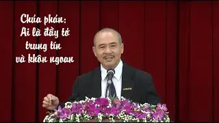 CHÚA PHÁN: AI LÀ ĐẦY TỚ TRUNG TÍN VÀ KHÔN NGOAN? - Mục sư Dương Quang Thoại - 31.12.2022