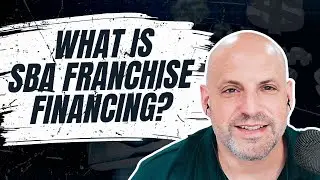Understanding SBA Franchise Financing