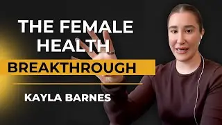 Inside the Female Biohacking Era with Kayla Barnes