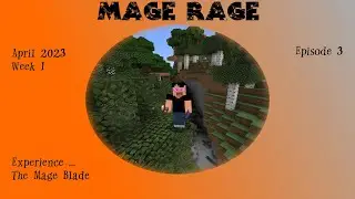 Mage Rage Apr '23 week 1 ep 3 - 