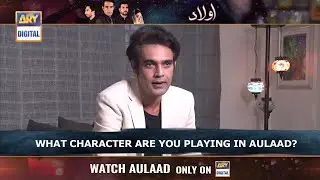 We asked Few questions from Hassan Niazi about his new drama serial #Aulaad