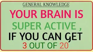 YOUR BRAIN 🧠 IS SUPER ACTIVE,IF YOU CAN GET 3 OUT OF 20!