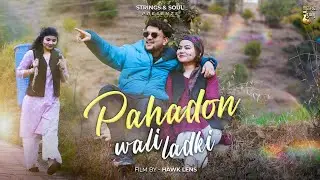 Pahadon Wali Ladki (Love at first sight) || by Strings and Soul ||