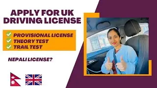 Apply For UK Driving License | Provisional License | How Long You Can Use Nepali License In the UK