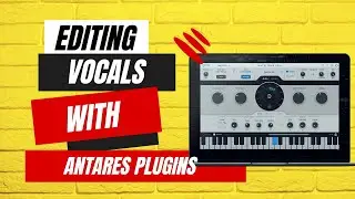 Recording & Editing Vocals With Antares Plugins