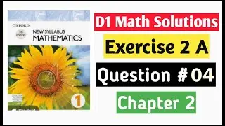 Exercise 2a Question no 4 D1 Math Oxford New Syllabus || Chapter 2 || Book 1 Maths || D1