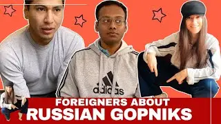 Russian Gopniks. Do they still exist? Foreigners about Gopniks in Russia.