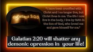 How to shatter demonic oppression with Galatians 2:20 #deliverance #spiritualwarfare   #breakcurses