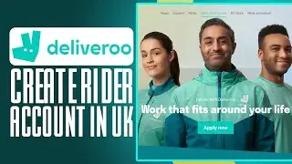 How To Create Deliveroo Rider Account In UK (2025) Full Guide