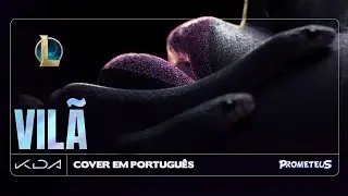 VIL&Atilde; (K/DA - Villain / Portugu&ecirc;s / Vers&atilde;o Masculina)