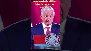 El gobierno de Calder&oacute;n permiti&oacute; el Plan Merida. Ahora  ya no se permite.