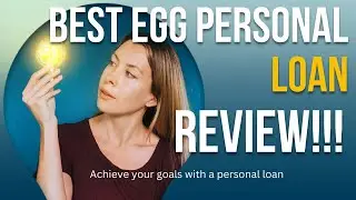 Best Egg Personal Loan Review! Achieve your goals with a personal loan!