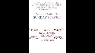 PROPHETIC SUNDAY SERVICE Feb, 1, 2026 ][ with REV. EDWIN OLANG'O  VPM NYAMASARIA