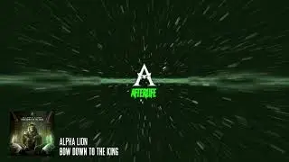 Alpha Lion - Bow Down To The King