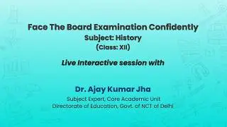 NCERT  Face The Board Examination Confidently    Subject: History    (Class: XII)  Live