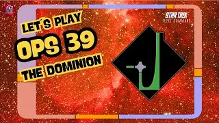 OPS 39 - The Dominion | Let&acute;s Play Star Trek Fleet Command (STFC) | Outside Views STFC