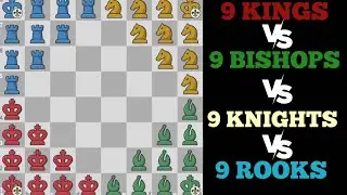 9 Kings Vs 9 Knights Vs 9 Bishops Vs 9 Rooks / Fairy Chess