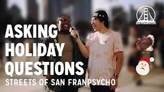 ASKING PEOPLE HOLIDAY QUESTIONS! | Streets of SFP