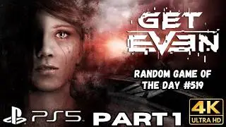 Get Even Full Game Walkthrough Part 1 | PS5 PS4 Games | 4K HDR | RANDOM GAME OF THE DAY 519