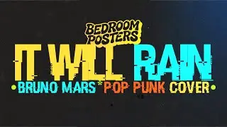 Bedroom Posters - It Will Rain (Bruno Mars Cover)