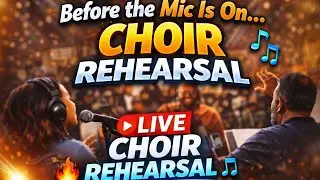 Before the Mic Is On… Choir Rehearsal LIVE 🎶