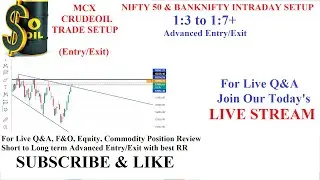 NIFTY 50 & BANKNIFTY LIVE TRADE SETUP, CRUDEOIL LIVE TRADING,  ADVANCED ENTRY/EXIT,  7 NOV