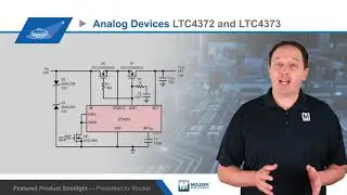 Analog Devices Inc. LTC4372 & LTC4373 Low IQ Ideal Diode Controllers — Featured Product Spotlight