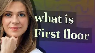 First floor | meaning of First floor
