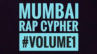 MUMBAI RAP CYPHER VOL. 1 official [2019]  parallel world
